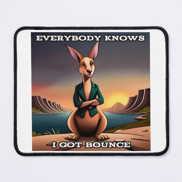 Item preview, Everybody knows I got bounce designed and sold by CandG-Emporium.
