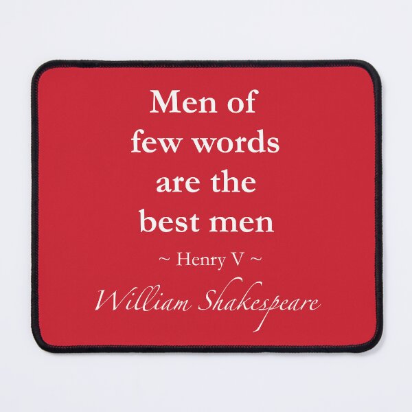 Item preview, William Shakespeare Quote - Men of few words are the best men - Henry V designed and sold by QuotationMark.