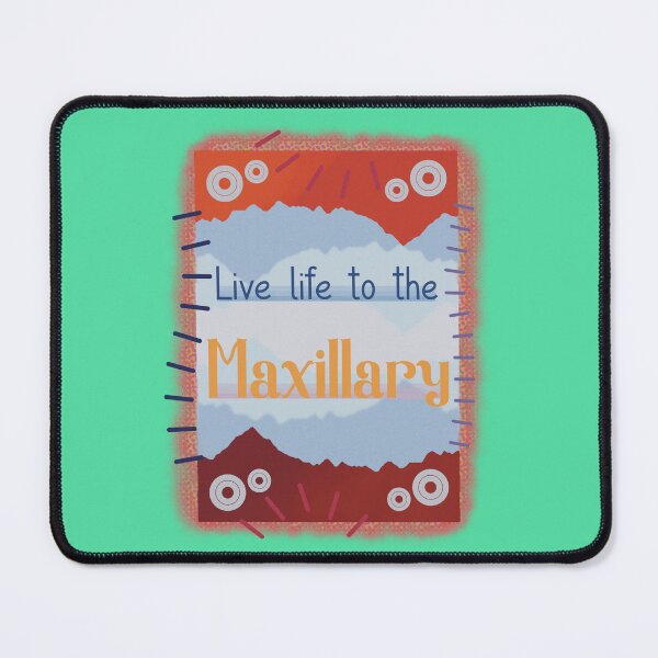 Item preview, Live Life to The Maxillary dental design designed and sold by Midastic.