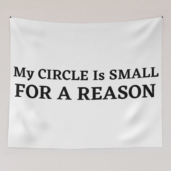 Item preview, My CIRCLE  Is  SMALL For A  REASON designed and sold by ArtisShops.