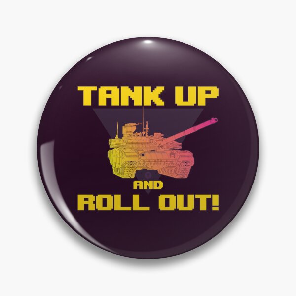 Item preview, TANK UP AND ROLL OUT! designed and sold by FAawRay.