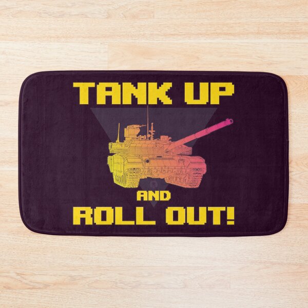 Item preview, TANK UP AND ROLL OUT! designed and sold by FAawRay.