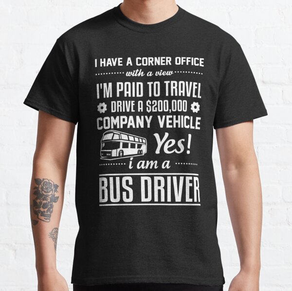 Bus Driver Funny T-Shirts Classic T-Shirt