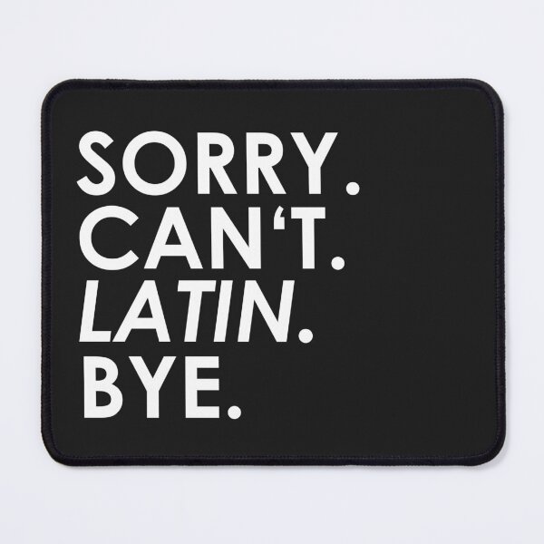 Item preview, sorry Can not. Latin. Bye. designed and sold by ponat.