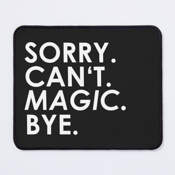 Item preview, sorry Can not. Magic. Bye. designed and sold by ponat.