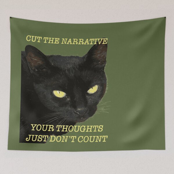 Item preview, Cut The Narrative Your Thoughts Just Dont Count Cat Quote designed and sold by taiche.
