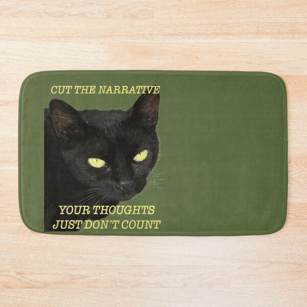 Item preview, Cut The Narrative Your Thoughts Just Dont Count Cat Quote designed and sold by taiche.