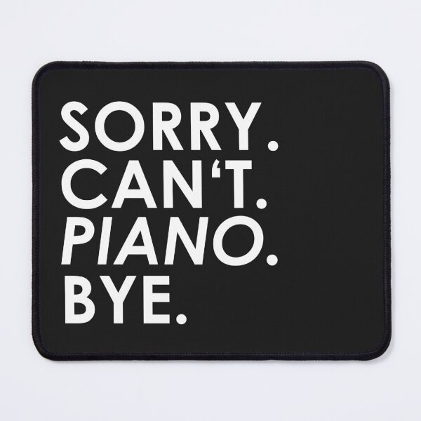 Item preview, sorry Can not. Piano. Bye. designed and sold by ponat.