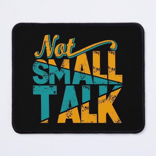 Item preview, Not Small Talk designed and sold by soebekhi.