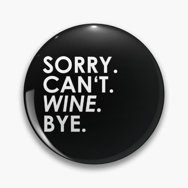 Item preview, sorry Can not. Wine. Bye. designed and sold by ponat.