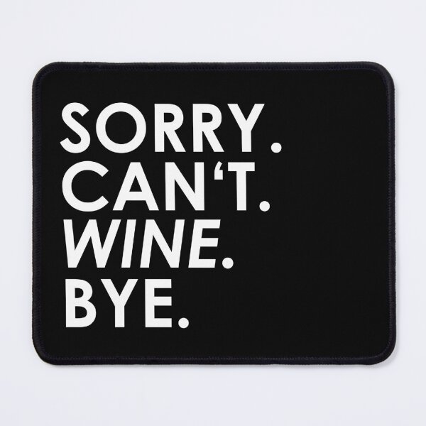 Item preview, sorry Can not. Wine. Bye. designed and sold by ponat.