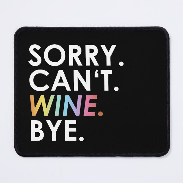 Item preview, sorry Can not. Wine. Bye. (rainbow) designed and sold by ponat.