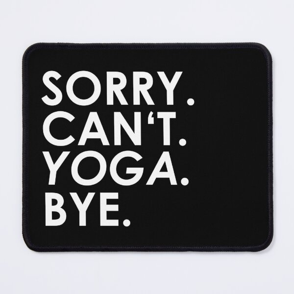 Item preview, sorry Can not. Yoga. Bye. designed and sold by ponat.