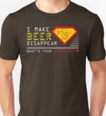 I Make Beer Disappear What's Your Superpower Slim Fit T-Shirt