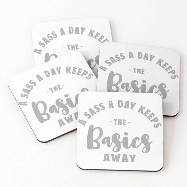 Item preview, A Sass A Day Keeps The Basics Away  designed and sold by TonySpencer.