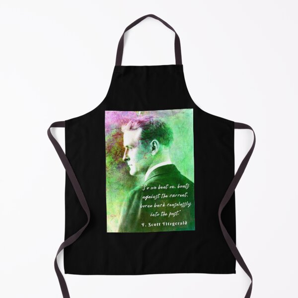Item preview, Copy of F. Scott Fitzgerald quote: So we beat on, boats against the current, borne back ceaselessly into the past. designed and sold by artbleed.