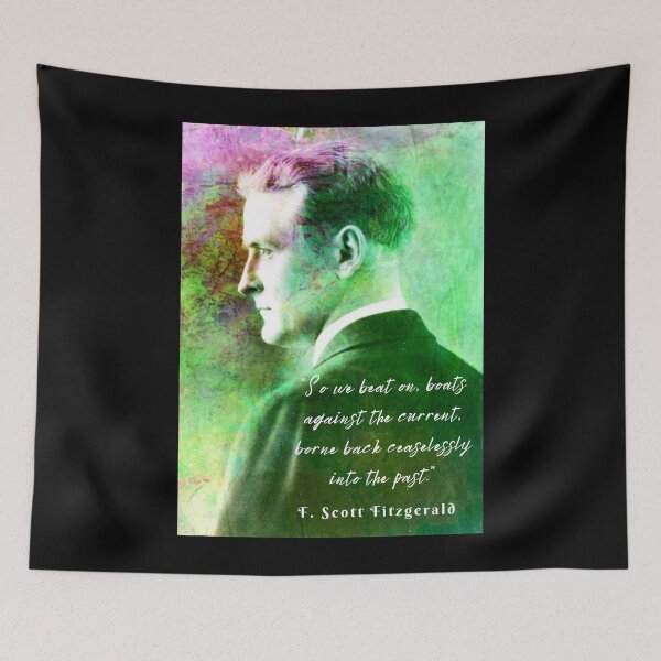 Item preview, Copy of F. Scott Fitzgerald quote: So we beat on, boats against the current, borne back ceaselessly into the past. designed and sold by artbleed.