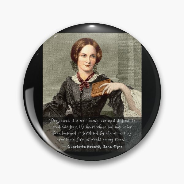 Item preview, Charlotte Brontë quote: Prejudices, it is well known, are most difficult to eradicate from the heart... designed and sold by artbleed.