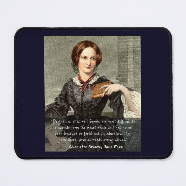 Item preview, Charlotte Brontë quote: Prejudices, it is well known, are most difficult to eradicate from the heart... designed and sold by artbleed.