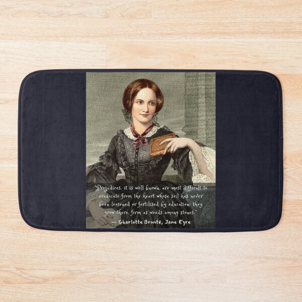 Item preview, Charlotte Brontë quote: Prejudices, it is well known, are most difficult to eradicate from the heart... designed and sold by artbleed.