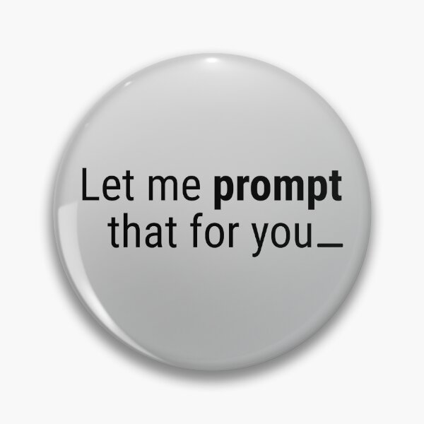 Item preview, Let me prompt that for you designed and sold by Promptified.