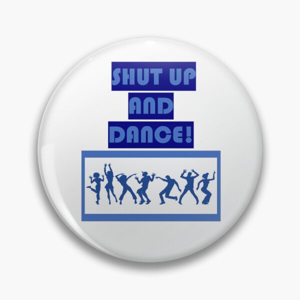 Item preview, Shut Up And Dance designed and sold by ESCPOKEMONFAN.