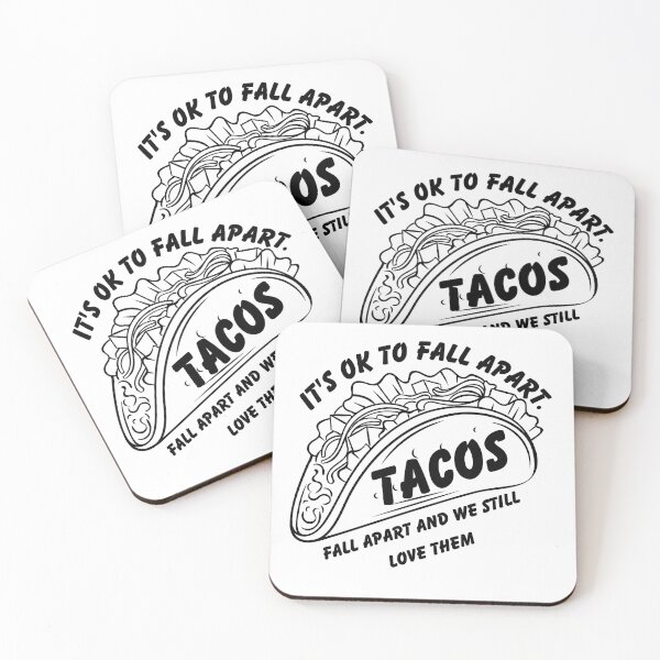 Item preview, It's OK to fall apart. Tacos fall apart and we still love them designed and sold by Adilessayeh.