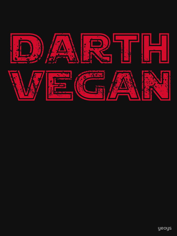 Darth Vegan - Funny Go Vegan Quote Gift by yeoys
