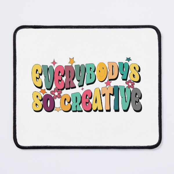 Item preview, everybodys so creative groovy|Everybody's So Creative groovy designed and sold by jamwind.