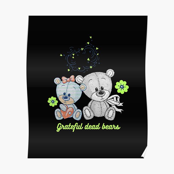 Grateful dead bears,bears,dead,Grateful,sticker Poster