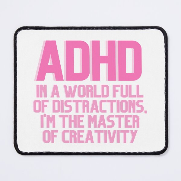 Item preview, ADHD In a World Full of Distractions PINK designed and sold by ElectraW.