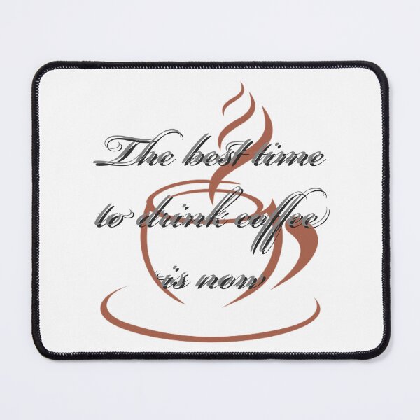 Item preview, The best time to drink coffee is now designed and sold by horvath019.