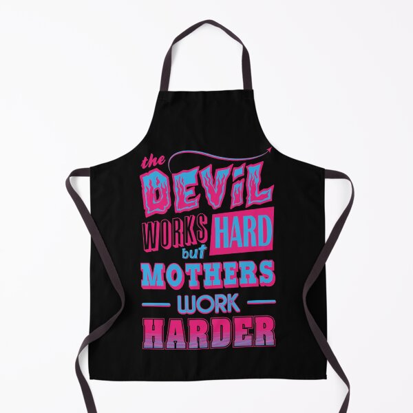 Item preview, The Devil works hard but MOTHERS work harder designed and sold by Daribo.