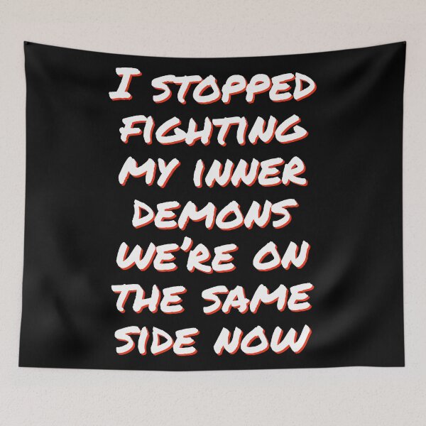 Item preview, I stopped fighting my inner demons, were on the same side now designed and sold by horvath019.
