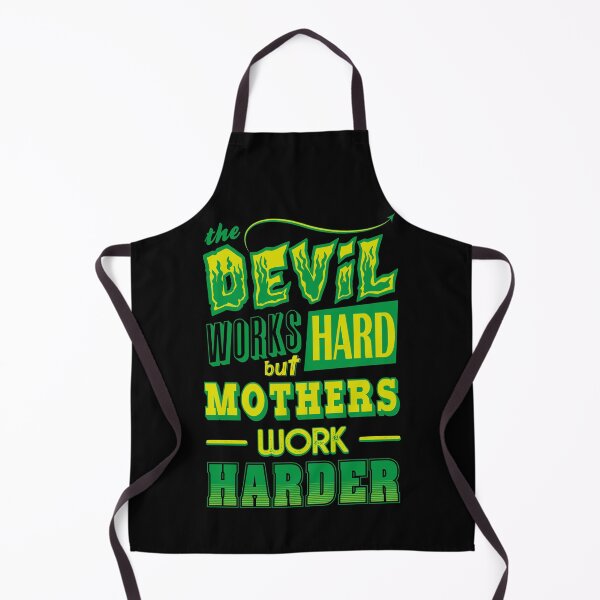Item preview, The Devil works hard but MOTHERS work harder designed and sold by Daribo.