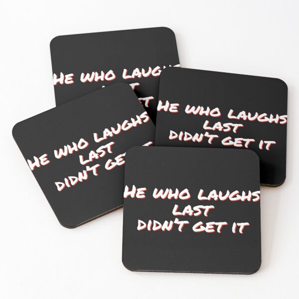 Item preview, He who laughs last, didnt get it designed and sold by horvath019.