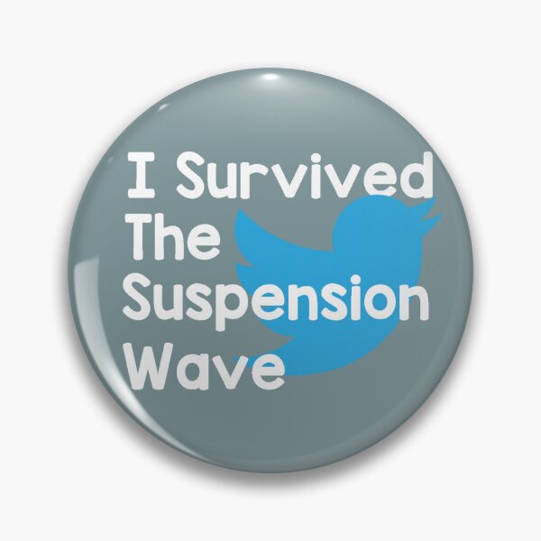 Item preview, I Survived The Twitter Suspension Wave Funny Quote designed and sold by jumpinjanet.