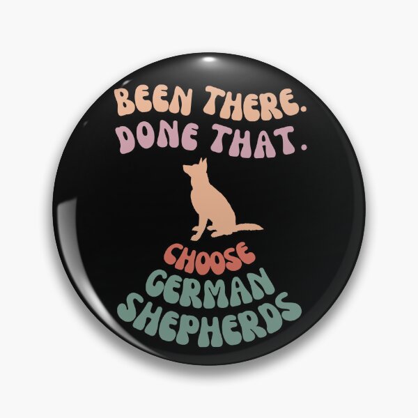 Item preview, Been there, done that, choose German shepherds designed and sold by Straya75.
