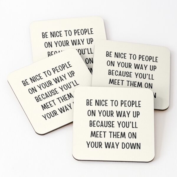 Item preview, Be Nice To People On Your Way Up designed and sold by QuotesAreFun.