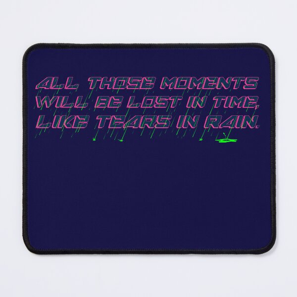 Item preview, All Those Moments Will Be Lost in Time, Like Tears in Rain designed and sold by Deep Space Dives.