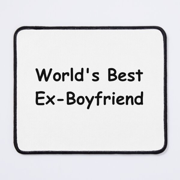 Item preview, World's Best Ex-Boyfriend designed and sold by Lil-Bit-Batty.
