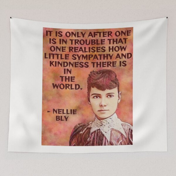 Item preview,  Radical Feminist Quote - Nellie Bly - It Is Only After One Is In Trouble That One Realises How Little Sympathy And Kindness There Is In The World designed and sold by LethalPixieDust.