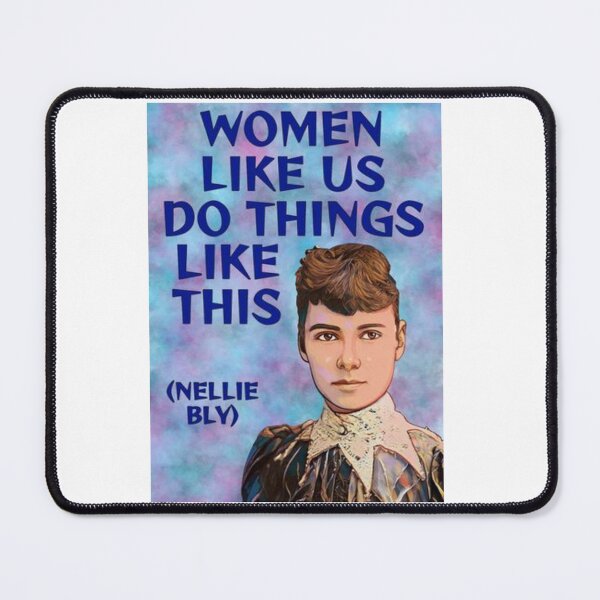 Item preview, Radical Feminist Quote - Nellie Bly - Women Like Us Do Things Like This designed and sold by LethalPixieDust.