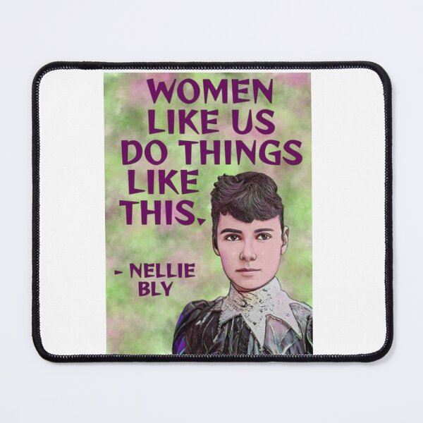 Item preview, Radical Feminist Quote - Nellie Bly - Women Like Us Do Things Like This designed and sold by LethalPixieDust.