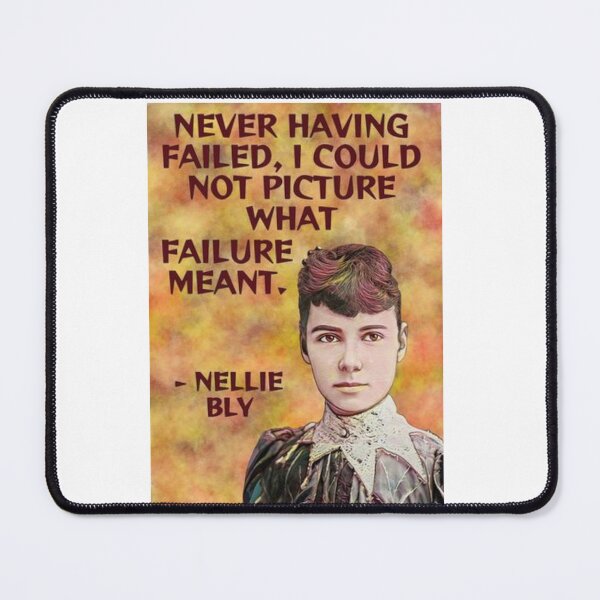 Item preview, Radical Feminist Quote - Nellie Bly - Never Having Failed I Could Not Pictured What Failure Meant designed and sold by LethalPixieDust.