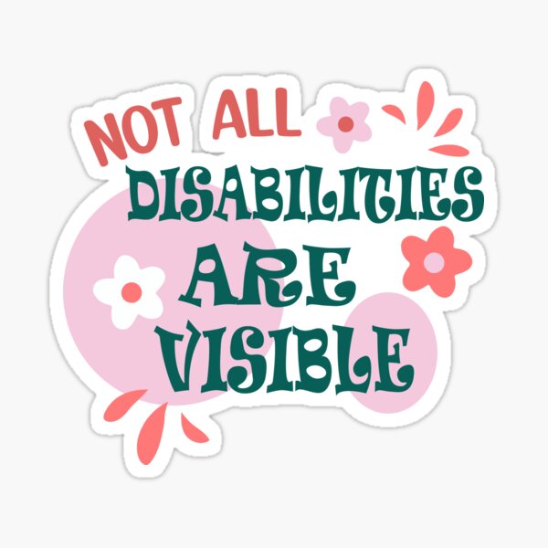 Item preview, Not All Disabilities Are Visible designed and sold by J-mina.