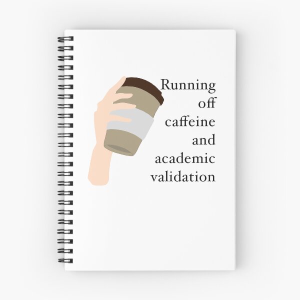 Item preview, Running on Caffeine and Academic Validation designed and sold by anthropocynical.