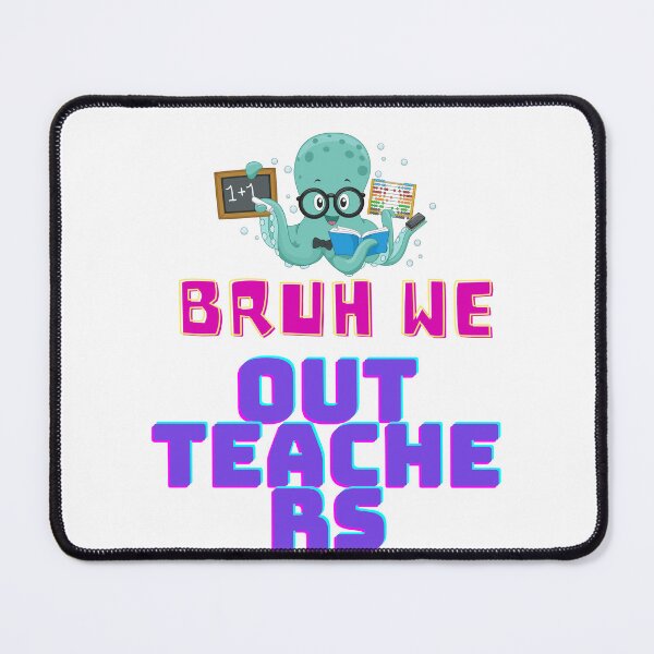 Item preview, bruh we out teachers designed and sold by artgrafico studio.