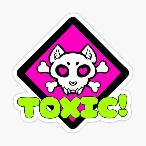 TOXIC! Sticker