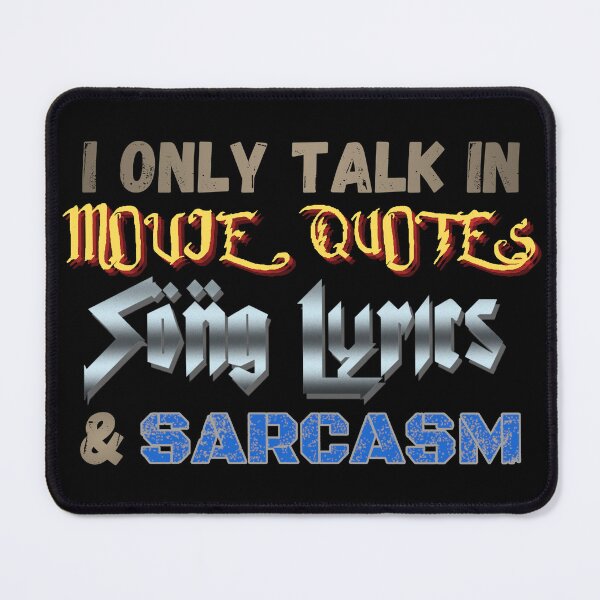 Item preview, I Only Talk in Movie Quotes, Song Lyrics, & Sarcasm designed and sold by BadDonkeyDecals.